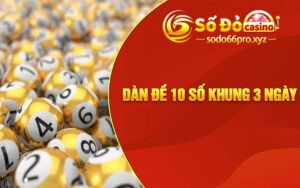 Dàn Đề 10 Số Khung 3 Ngày