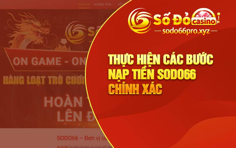 Thực hiện các bước nạp tiền Sodo66 chính xác