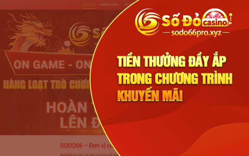 Tiền Thưởng Đầy Ắp Trong Chương Trình Khuyến Mãi