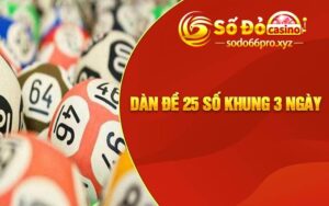 Dàn Đề 25 Số Khung 3 Ngày